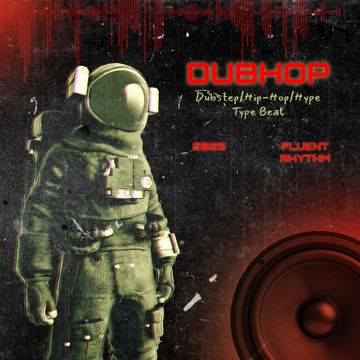 DUBHOP - Dubstep/Hip-Hop/Trap Type Beat by Fluent Rhythm | BandLab