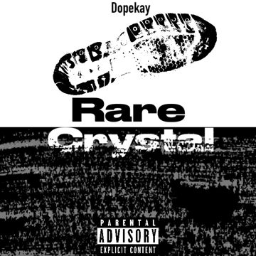 Rare crystal -Dopekay by Dope Kay | BandLab