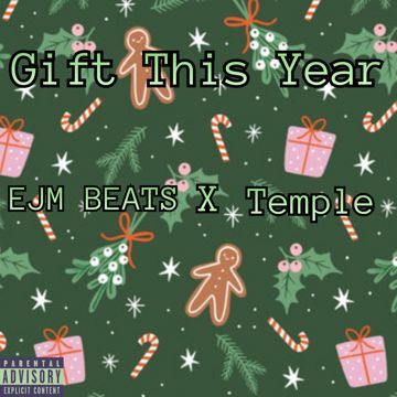 Gift This Year: Ft Temple (Prod 💿EJM BEATS💿) by 💿EJM BEATS💿 | BandLab
