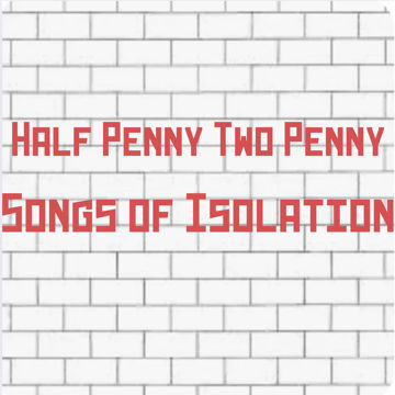 Isolation (Remix) by Half Penny Two Penny | BandLab