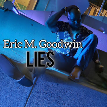 Lies by Eric M. Goodwin | BandLab