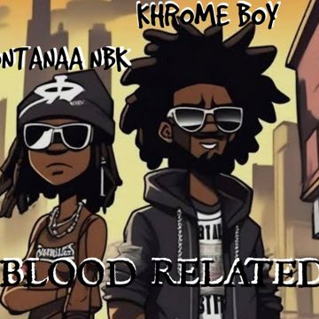 BLOOD RELATED by Montanaa Nbk | BandLab