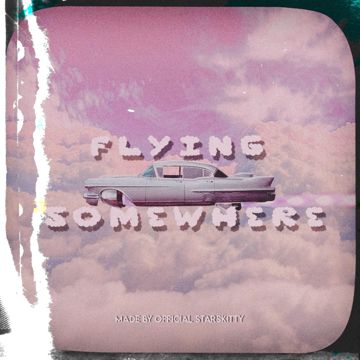 FLYING SOMEWHERE by Kitty | BandLab